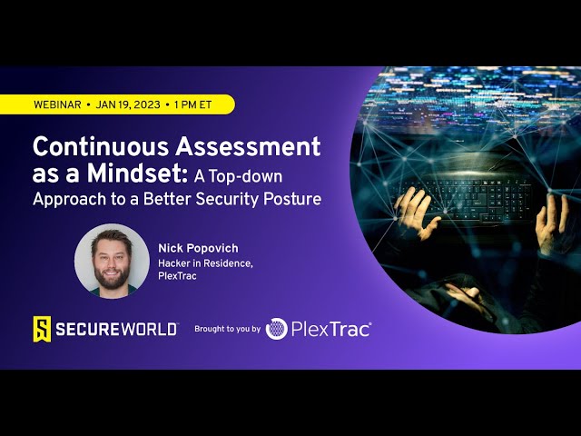 Continuous Assessment as a Mindset: A Top-down Approach to a Better Security Posture