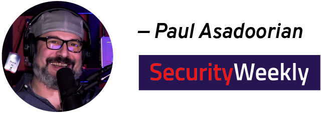 Paul Asadoorian - Security Weekly