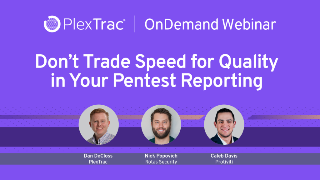 Don&#8217;t Trade Quality for Speed in Your Pentest Reporting