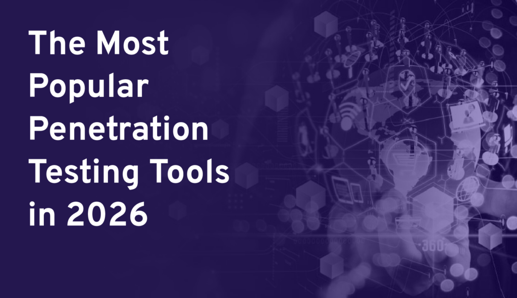 The Most Popular Penetration Testing Tools in 2026